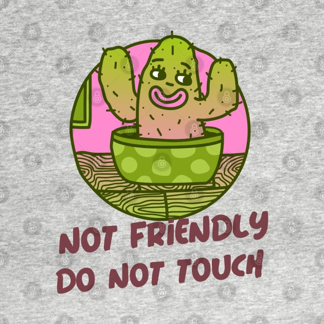 Not Friendly Do Not Touch by Alima